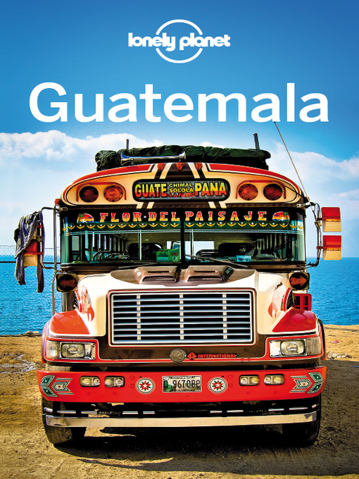 Title details for Guatemala Travel Guide by Lonely Planet - Available